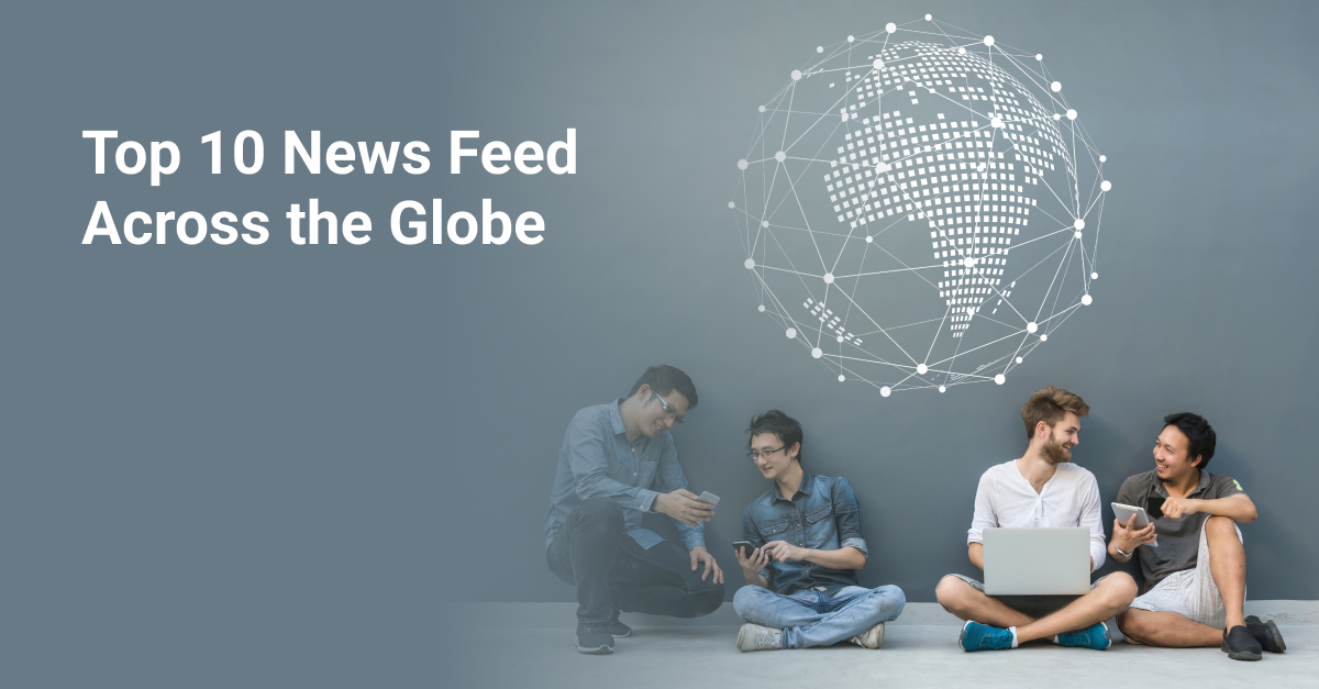 Top 10 News Feed Across the Globe