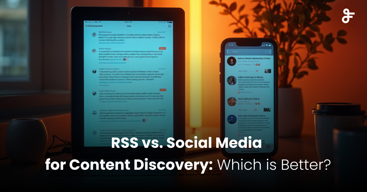 RSS vs. Social Media for Content Discovery: Which is Better?