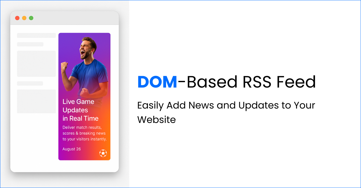 New DOM-Based RSS Feed: Easily Add News and Updates to Your Website
